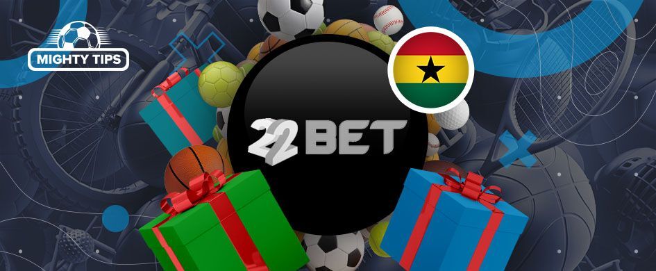 22bet bonus Ghana