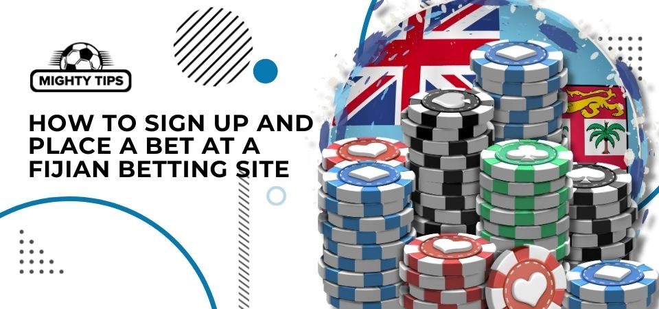 Grafic about How to sign up and place a bet at a Fijian betting site