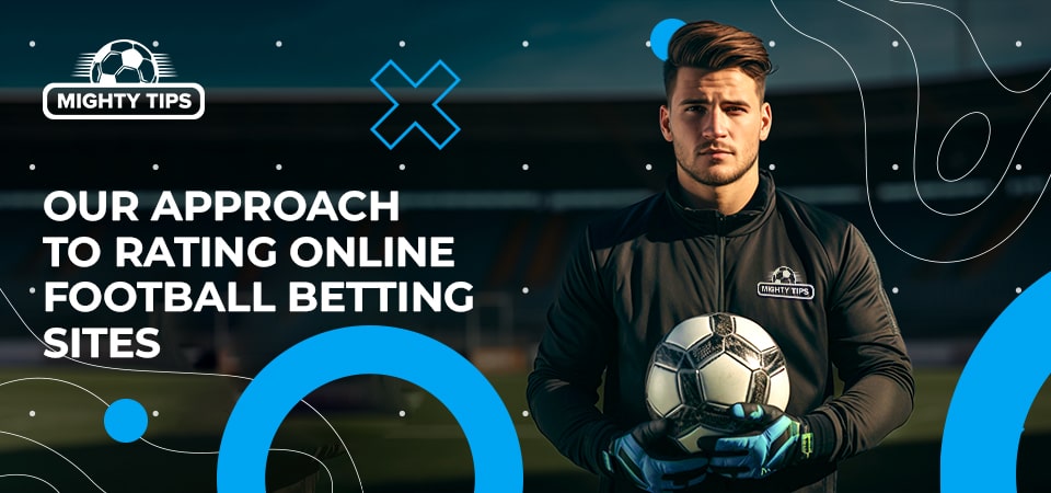 our-approach-to-rating-online-football-betting-sites