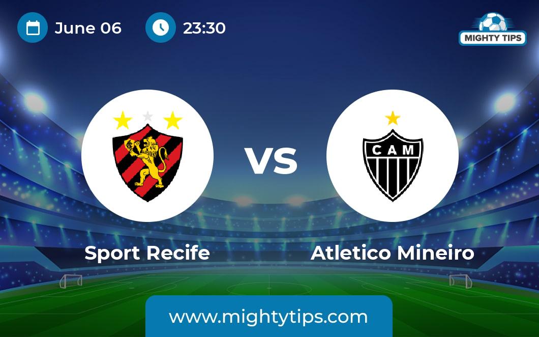 ᐉ Sport Recife vs Atletico MG Prediction, Odds and Betting Tips | 07.06