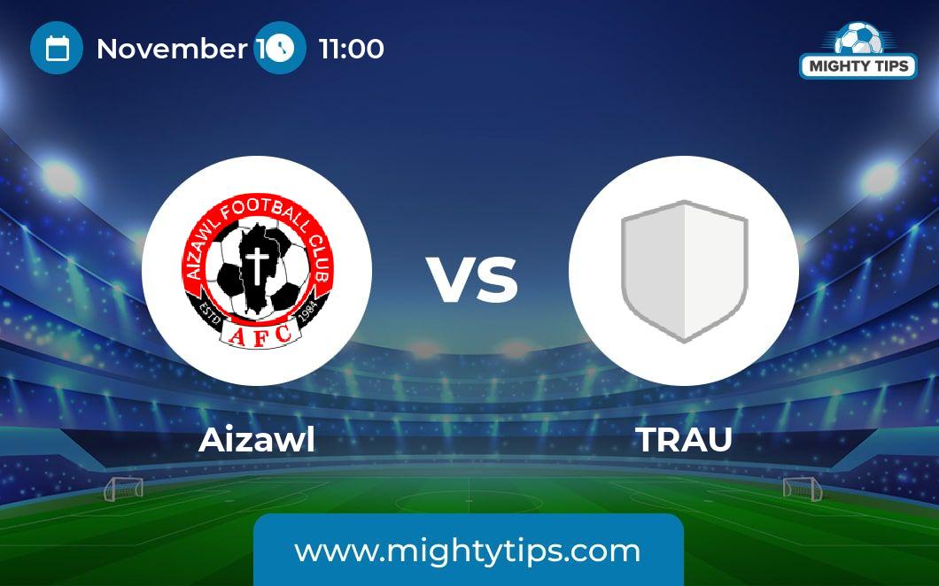 aizawl-fc-vs-trau-fc-prediction-odds-betting-tips-15-11-2022