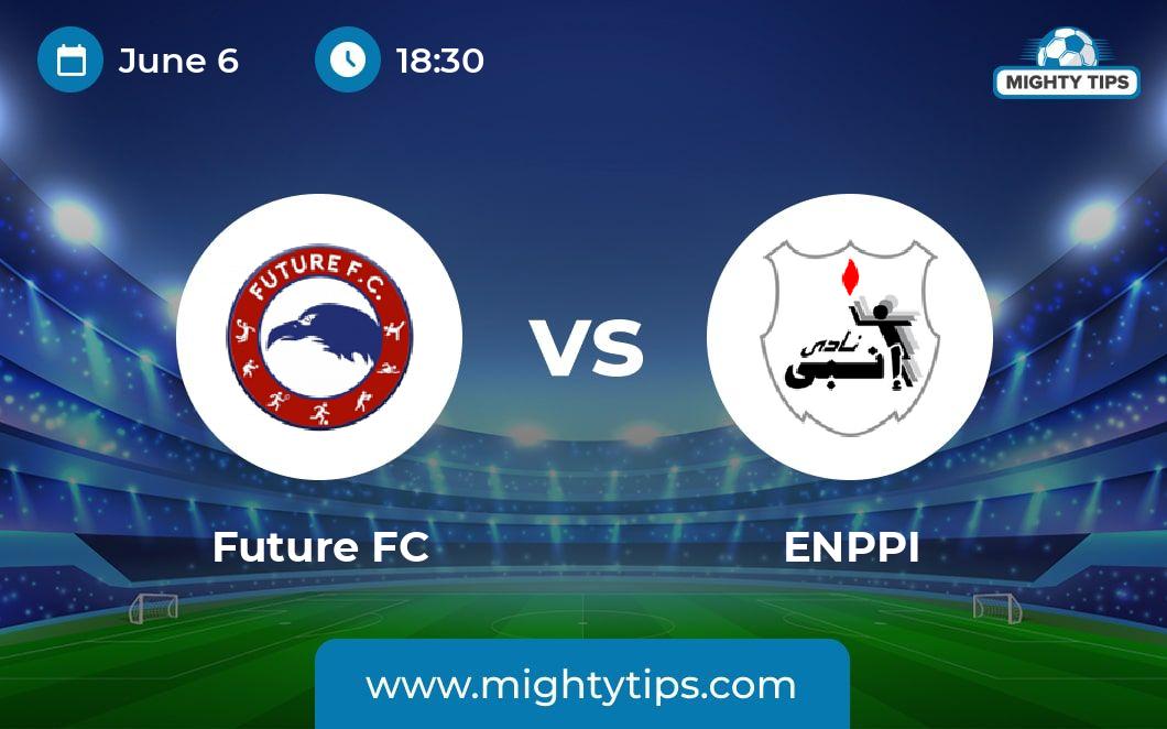 Future FC vs ENPPI Prediction, Odds & Betting Tips | 06.06.2023