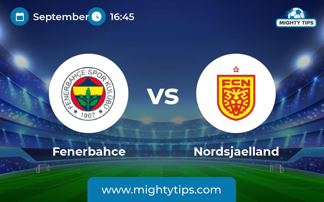 Fenerbahce Vs Nordsjaelland Prediction Odds And Betting Tips 21092023 