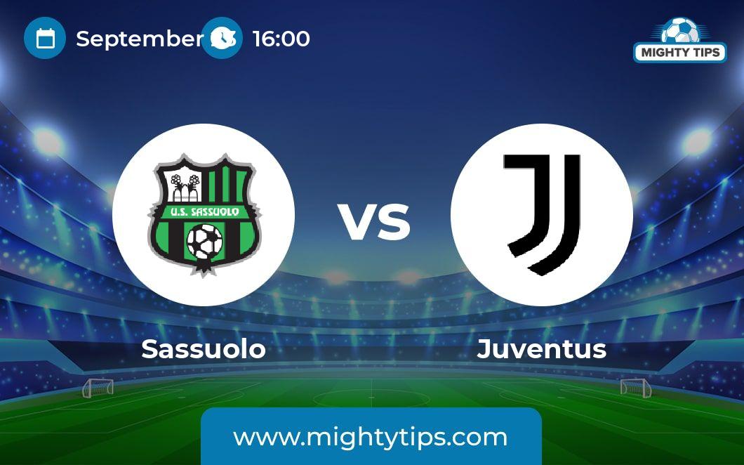 Sassuolo vs Juventus Prediction, Odds & Betting Tips | 23.09.2023 | Serie A