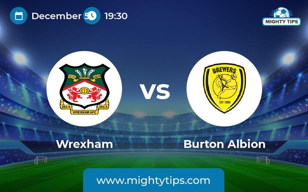 Wrexham vs Burton Albion Prediction Odds Betting Tips 05.12