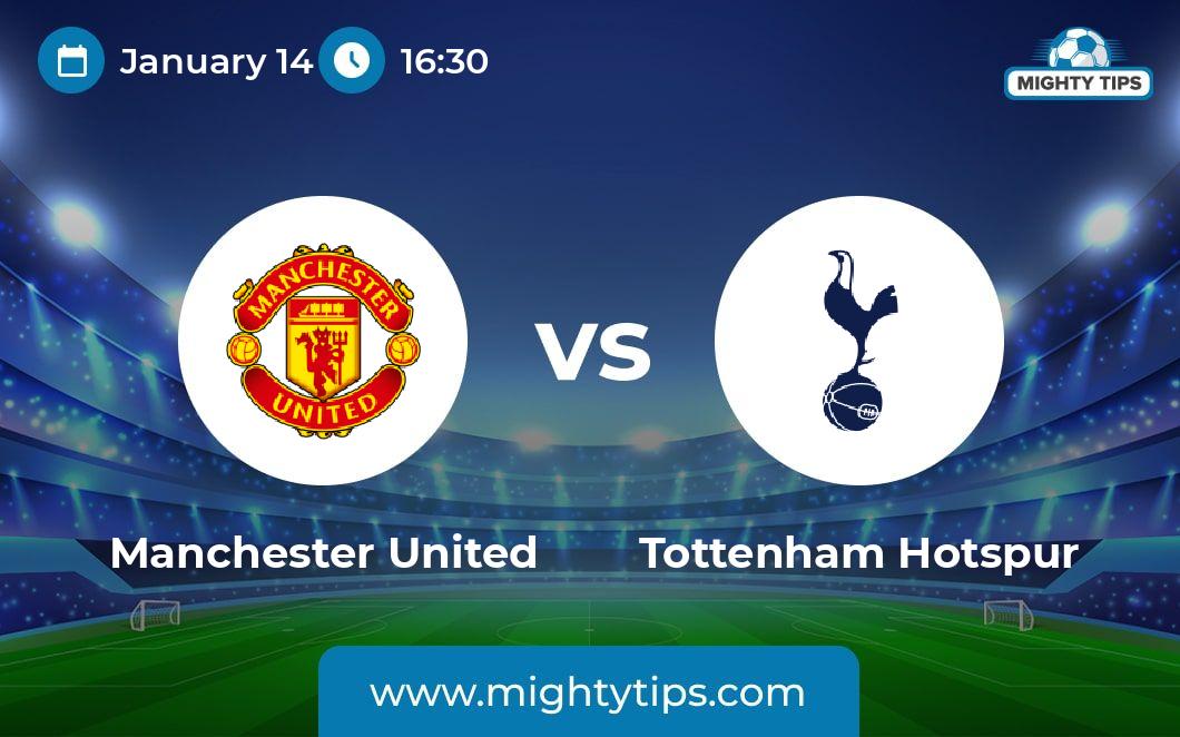 Manchester United Vs Tottenham Hotspur Prediction Odds And Betting Tips