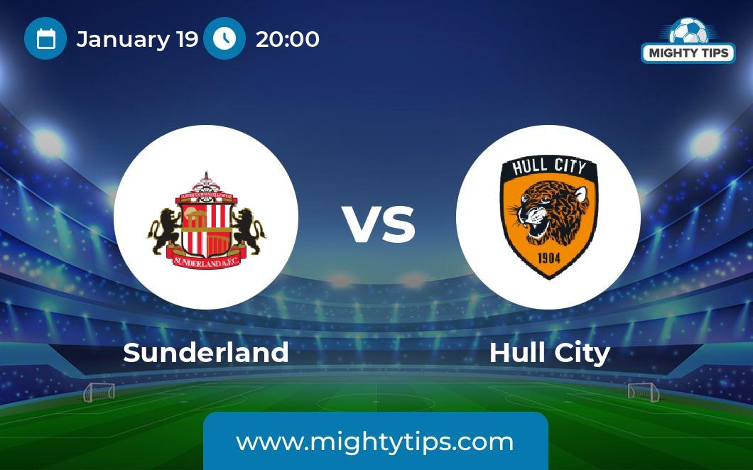 Sunderland vs Hull Prediction, Odds & Betting Tips | 19/01/2024