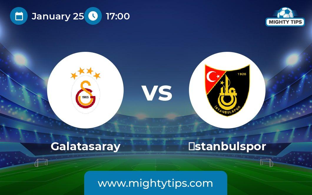 Galatasaray vs İstanbulspor Prediction, Odds & Betting Tips | 25/01 ...