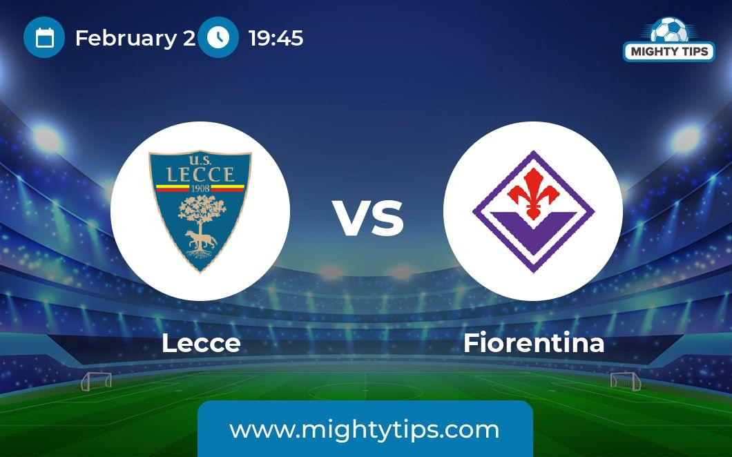 Lecce vs Fiorentina Prediction, Odds & Betting Tips 02.02.2024 Serie A