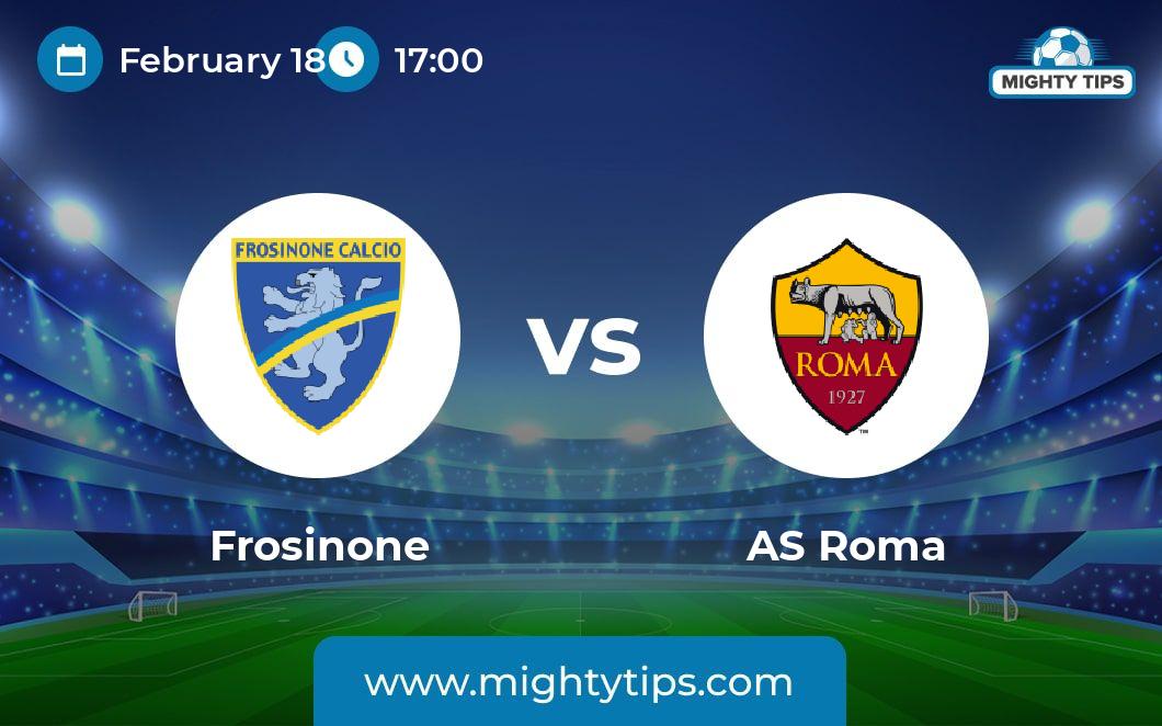 Frosinone vs AS Roma Prediction, Odds & Betting Tips | 18.02.2024 | Serie A