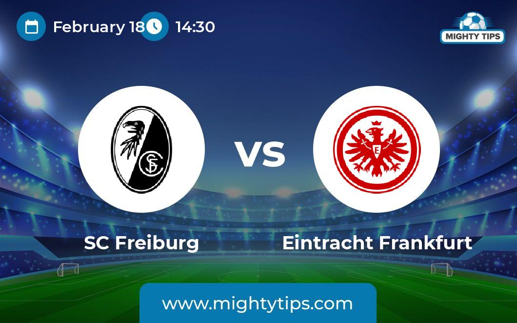 Freiburg Vs Eintracht Frankfurt Prediction, Odds & Betting Tips | 18.02 ...