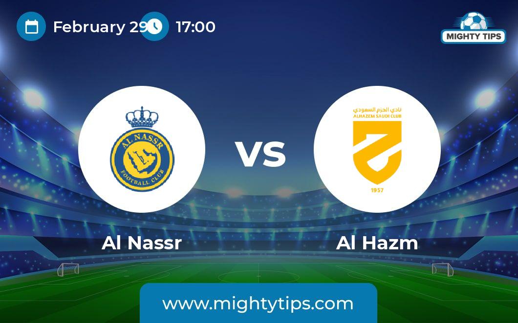 Al Nassr vs Al Hazem Prediction, Odds & Betting Tips | 29.02.2024 ...