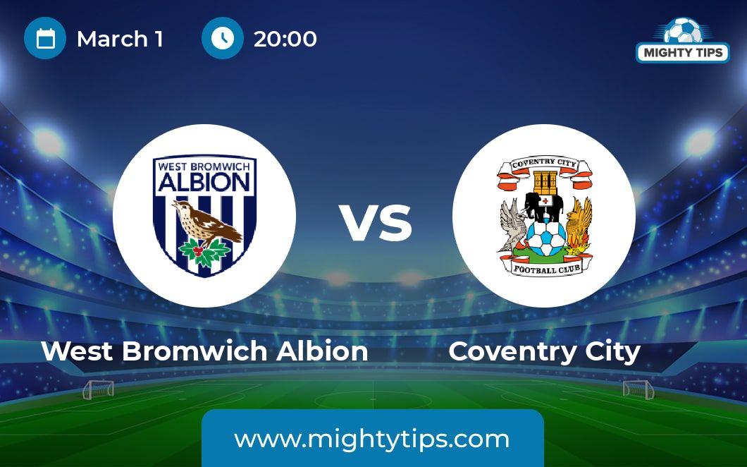 WBA Vs Coventry Prediction, Odds & Betting Tips | 01.03.2024 | Championship