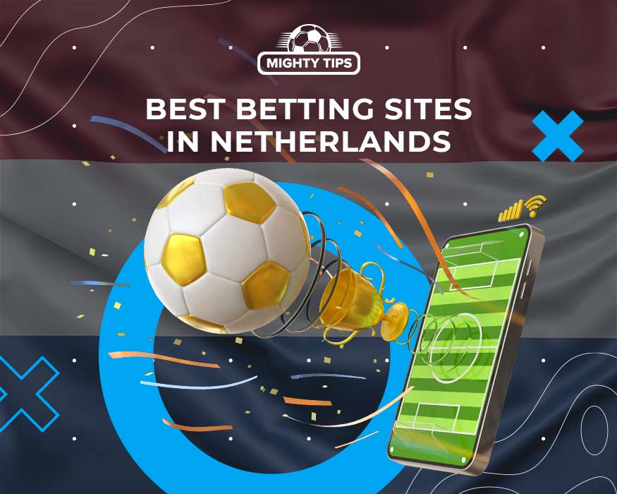 Betting Sites Netherlands \u1409 Best Dutch Bookmakers [2023]